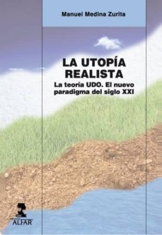 la utopia realista-manuel medina zurita-9788478985777