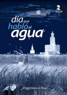 el dia que hablo el agua-9788478989577