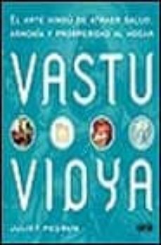 vastu vidya: el arte hindu de atraer salud, armonia y prosperidad al hogar-juliet pegrum-9788479016777