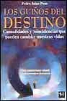 los guiños del destino: casualidades y coincidencias que pueden c ambiar nuestras vidas-pedro palao pons-9788479276577
