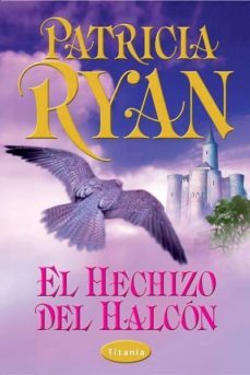 el hechizo del halcon-patricia ryan-9788479534677