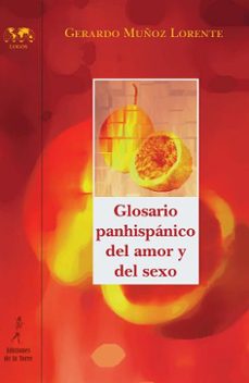 glosario panhispanico del amor y del sexo-9788479603977