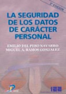 la seguridad de los datos de caracter personal (2ª ed.)-emilio del peso navarro-9788479785277