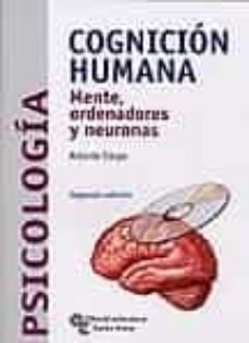 cognicion humana:mente,ordenadores y neuronas (2ª ed.)-9788480047777