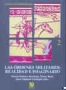 las ordenes militares: realidad e imaginario-arcadi garcia i sanz-vicent garcia edo-9788480212977