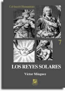 los reyes solares: iconografia astral de la monarquia hispanica-victor minguez-9788480213677
