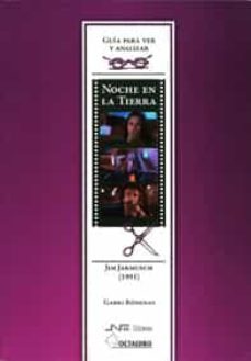 noche en la tierra: jim jarmusch (1991): guia para ver y analizar-9788480639477