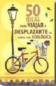 50 ideas para viajar y desplazarte de forma mas ecologica-sian berry-9788480768177