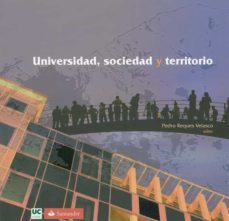 universidad, sociedad y territorio-pedro reques velasco-9788481025477
