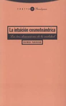 la intuicion cosmoteandrica: las tres dimensiones de la realidad-raimon panikkar-9788481643077