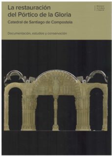 la restauracion del portico de la gloria. catedral de santiago de compostela-9788481817577