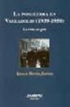 la posguerra en valladollid (1939-1950): la vida en gris-9788481831177