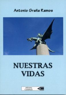 nuestras vidas-antonio graña ramos-9788481908077