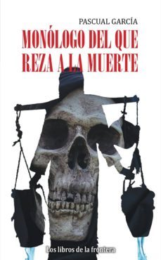monologo del que reza a la muerte (ebook)-pascual garcia-9788482551777