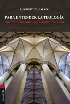 para entender la teologia (ebook)-rigoberto m. galvez alvarado-9788482679877