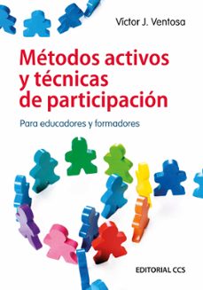 metodos activos y tecnicas de participacion para educadores y for madores-victor j. ventosa perez-9788483167977