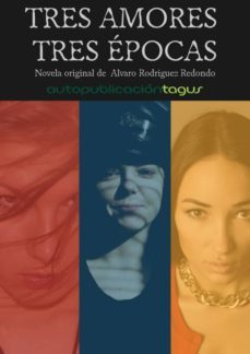 tres amores  tres epocas (ebook)-alvaro rodriguez redondo-9788483261477