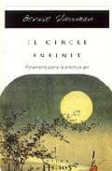 el cercle infinit: fonaments per a la practica zen-bernard glassman-9788483301777