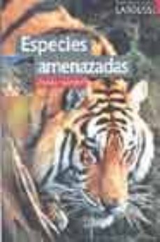 especies amenazadas: ¿hasta cuando?-9788483324677
