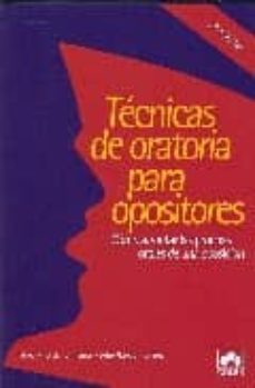 tecnicas de oratoria para opositores: como afrontar las pruebas o rales de una oposicion-julio garcia ramirez-9788483421277