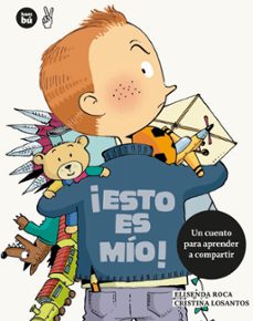 ¡esto es mio!: un cuento para aprender a compartir-elisenda roca-9788483432877