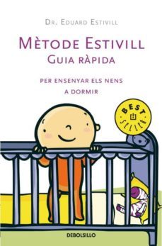 metode estivill: guia rapida per ensenyar els nens a dormir-eduard estivill-9788483463277
