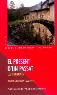 el present d un passat: les guilleries-xavier junquera-9788484158677