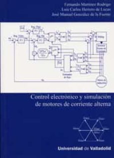 control electronico y simulacion de motores de corriente alterna-fernando martinez rodrigo-luis carlos herrero de lucas-jose manuel gonzalez de la fuente-9788484483977