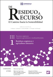 de residuos a recurso: el camino hacia la sostenibilidad iii. 1: residuos organicos y agricultura intensiva-9788484767077