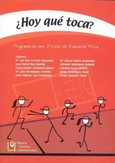 ¿hoy que toca?: programacion para 2º ciclo de educacion fisica-mª del mar et al. corona maqueda-9788484916277