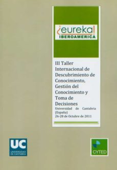 taller internacional de descubrimiento de conocimiento, gestion d el conocimiento y toma de decisiones, 3er., 2011, santander (españa)-9788486116477