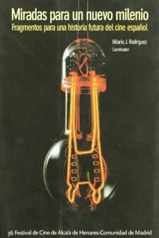 miradas para un nuevo milenio. fragmentos para una historia futur a del cine español-9788487153877