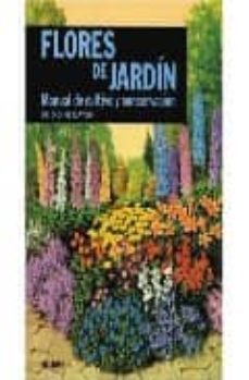 flores de jardin: manual de cultivo y conservacion (7ª ed.)-david g. hessayon-9788487535277