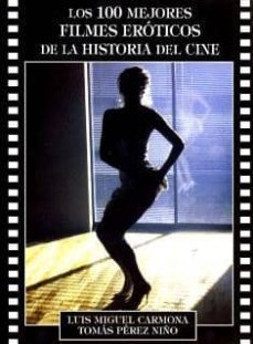 los 100 mejores filmes eroticos de la historia del cine-9788487754777