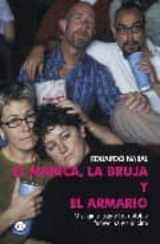 el marica, la bruja y el armario-eduardo nabal aragon-9788488052377