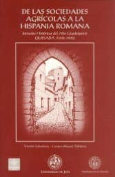 de las sociedades agricolas a la hispania romana (jornadas histor icas del alto guadalquivir quesada, 1992-1995)-vicente salvatierra cuenca-9788489869677