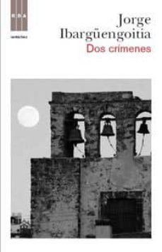 dos crimenes-jorge ibarguengoitia-9788490060377