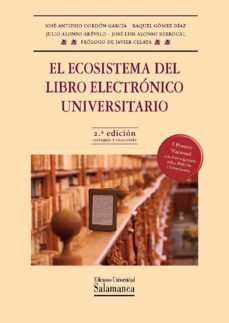 el ecosistema del libro electrunico universitario (ebook)-jose antonio cordon garcia-raquel gomez diaz-julio alonso arevalo-9788490122877