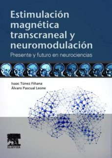 estimulacion magnetica transcraneal y neuromodulacion-i. tunez fiñana-a. pascual leone-9788490224977
