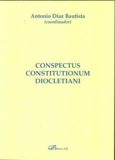 conspectus constitutionum diocletani-antonio diaz bautista-9788490314777