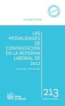las modalidades de contratacion en la reforma laboral de 2012. le y 3/2012, de 6 de julio-9788490332177