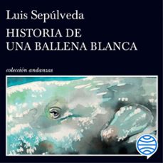 historia de una ballena blanca (audiolibro)-luis sepulveda-9788490667477