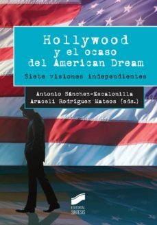 hollywood y el ocaso del american dream (ebook)-antonio sanchez escalonilla garcia rico-araceli rodriguez mateos-9788490778777