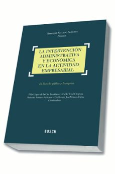 la intervencion administrativa y economica en la actividad empres arial-antonio serrano acitores-9788490900277