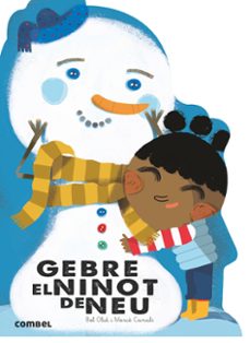 gebre, el ninot de neu (que em contes!)-bel olid-9788491010777