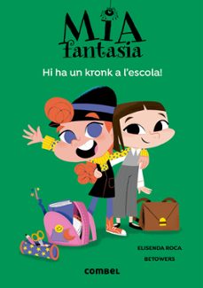 mia fantasia 2: hi ha un kronk a l escola!-elisenda roca-9788491016977
