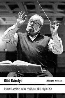 introduccion a la musica del siglo xx-otto karolyi-9788491049777