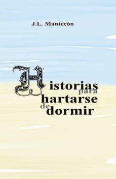 (i.b.d.) historias para hartarse de dormir-j.l. mantecon-9788491123477