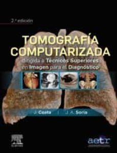 tomografia computarizada dirigida a tecnicos superiores en imagen para el diagnostico (2ª ed.)-j. costa-9788491136477