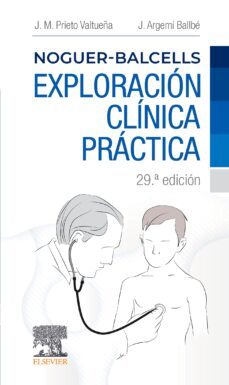 noguer-balcells. exploracion clinica practica (29ª ed.)-j. m. prieto valtueña-9788491139577